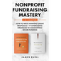 Nonprofit Fundraising Mastery 2-in-1 Collection: How to Write Winning Grant Proposals + 7 Fundraising Strategies to Consistently Secure Funding - Hardcover