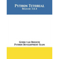 Python Tutorial: Release 3.6.4 - Paperback