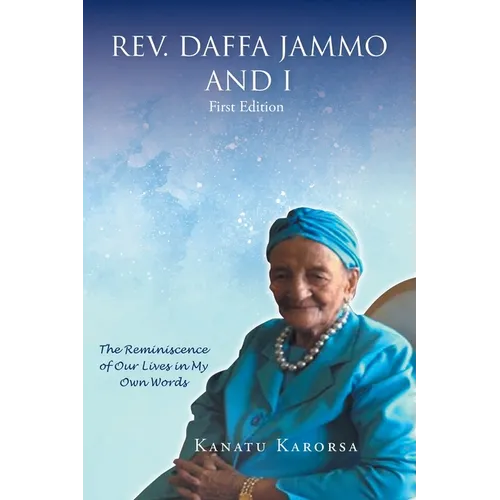 Rev. Daffa Jammo and I: The Reminiscence of Our Lives In My Own Words: First Edition - Paperback