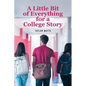 A Little Bit of Everything for a College Story - Paperback