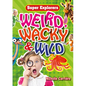 Weird, Wacky & Wild - Paperback