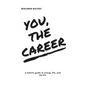 You, the Career: A Holistic Guide to Acting, Life, and the Biz - Paperback