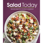 Salad Today: Splendid Salads from Everyday to Exceptional - Hardcover