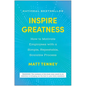 Inspire Greatness: How to Motivate Employees with a Simple, Repeatable, Scalable Process - Hardcover