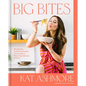 Big Bites: Wholesome, Comforting Recipes That Are Big on Flavor, Nourishment, and Fun: A Cookbook - Hardcover