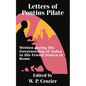 Letters of Pontius Pilate: Written during His Governorship of Judea to His Friend Seneca in Rome - Paperback