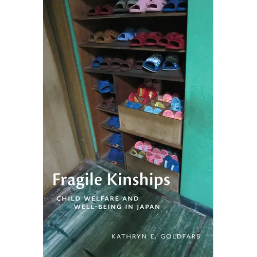 Fragile Kinships: Child Welfare and Well-Being in Japan - Paperback
