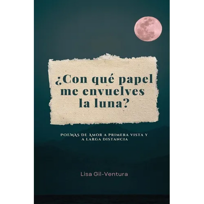 ¿Con qué papel me envuelves la luna? - Paperback