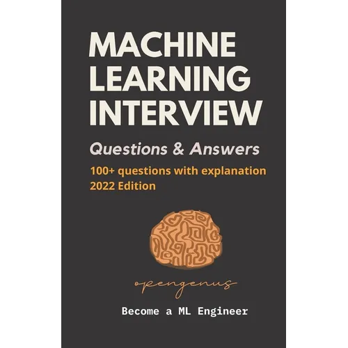 Machine Learning Interview Questions and Answers - Paperback
