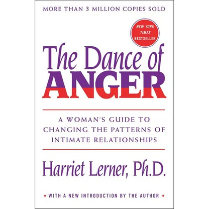 The Dance of Anger: A Woman's Guide to Changing the Patterns of Intimate Relationships - Paperback