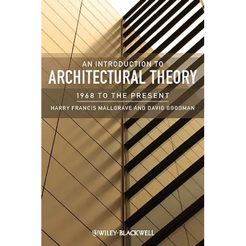 An Introduction to Architectural Theory: 1968 to the Present - Hardcover