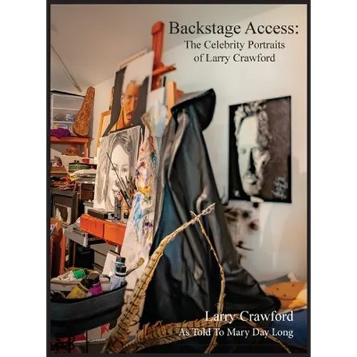 Backstage Access The Celebrity Portraits of Larry Crawford - Hardcover