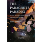 The Parachute Paradox: On Love, Liberation and Imagination. A Memoir From Palestine - Paperback