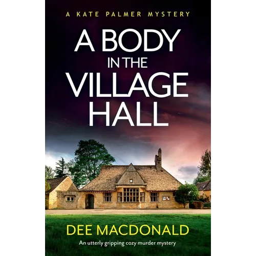 A Body in the Village Hall: An utterly gripping cozy murder mystery - Paperback