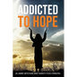 Addicted to Hope - Paperback