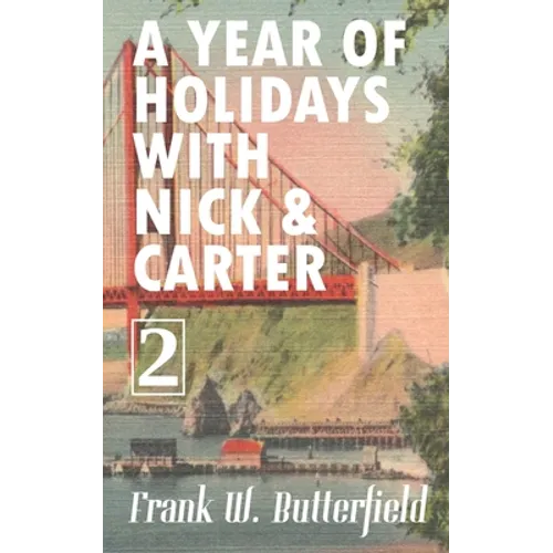 A Year of Holidays with Nick & Carter: Volume 2 - Paperback
