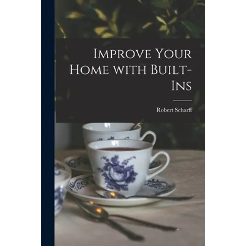 Improve Your Home With Built-ins - Paperback