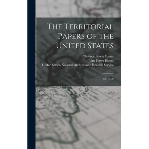 The Territorial Papers of the United States: 16 (1948) - Hardcover