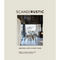 Scandi Rustic: Creating a Cozy & Happy Home - Hardcover
