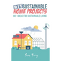 DIY Sustainable Home Projects: 80+ Ideas for Sustainable Living - Hardcover