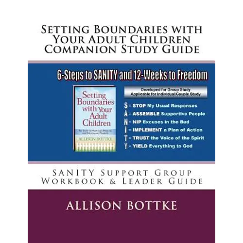 Setting Boundaries with Your Adult Children Companion Study Guide: SANITY Support Group Workbook & Leader Guide - Paperback