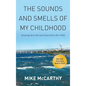 The Sounds and Smells of My Childhood - Hardcover