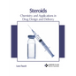 Steroids: Chemistry and Applications in Drug Design and Delivery - Hardcover