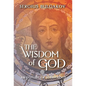 The Wisdom of God: An Outline of Sophiology - Hardcover