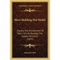 Slave Holding Not Sinful: Slavery, The Punishment Of Man's Sin, Its Remedy, The Gospel Of Christ (1855) - Paperback