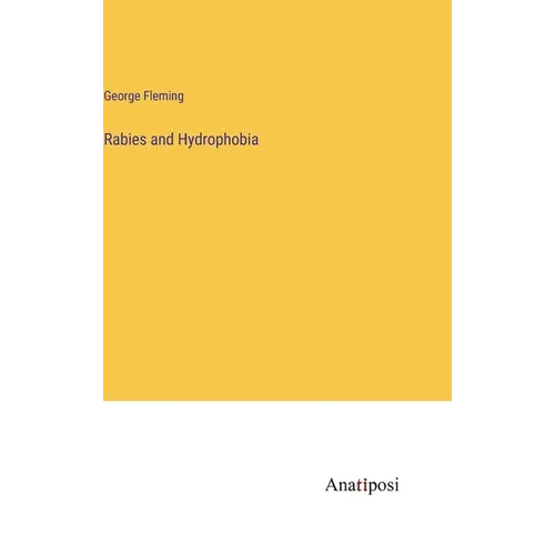 Rabies and Hydrophobia - Hardcover