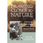 Drawing Closer to Nature: Making Art in Dialogue with the Natural World - Paperback