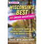 Wisconsin's Best: 365 Unique Adventures (2025-2026 Edition): 365 Unique Adventures (2025-2026 Edition) - Paperback
