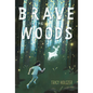 Brave in the Woods - Hardcover
