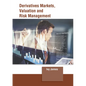 Derivatives Markets, Valuation and Risk Management - Hardcover