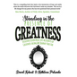Standing in the Presence of Greatness: Discover Seven Real Life Accounts of Greatness Along My Journey Thus Far - Paperback