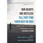 Our Hearts Are Restless Till They Find Their Rest in Thee: Prophetic Wisdom in a Time of Anguish; Selected Writings and Sermons - Paperback