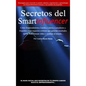 Secretos del SmartInfluencer: Cómo Emprendedores, Coaches, Líderes, Consultores y Expertos Crean Negocios Exitosos que Generan Resultados Reales y C - Hardcover