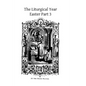 The Liturgical Year: Easter Part 3 - Paperback