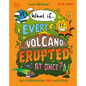 What If... Every Volcano Erupted at Once?: And Other Amazing Earth Questions - Hardcover