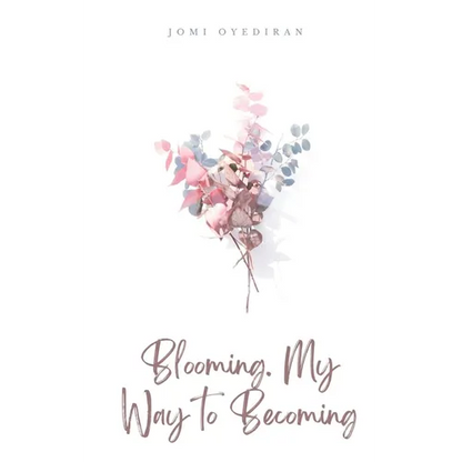 Blooming. My Way to Becoming - Paperback