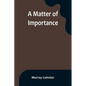 A Matter of Importance - Paperback