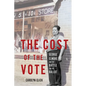 The Cost of the Vote: George Elmore and the Battle for the Ballot - Hardcover