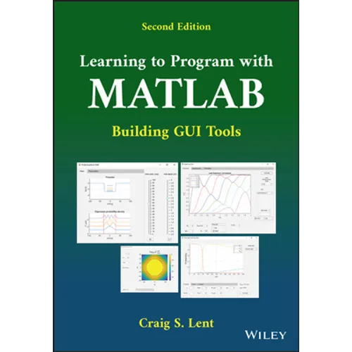 Learning to Program with MATLAB: Building GUI Tools - Paperback