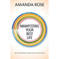 Manifesting Your Best Life: How to Stop Wishing for Change and Start Living Your Best Life - Paperback