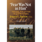 Fear Was Not in Him: The Civil War Letters of General Francis C. Barlow, U.S.a - Paperback