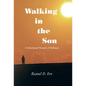 Walking in the Son: A Devotional Pursuit of Holiness - Hardcover