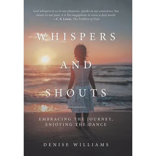 Whispers and Shouts: Embracing the Journey, Enjoying the Dance - Hardcover