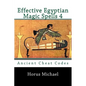 Effective Egyptian Magic Spells 4: Ancient Cheat Codes - Paperback