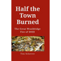 Half the town burned: The Great Wooldridge Fire of 2022 Hard Cover - Hardcover