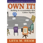 Own It!: Building an Accountability-Rich Culture Together - Paperback